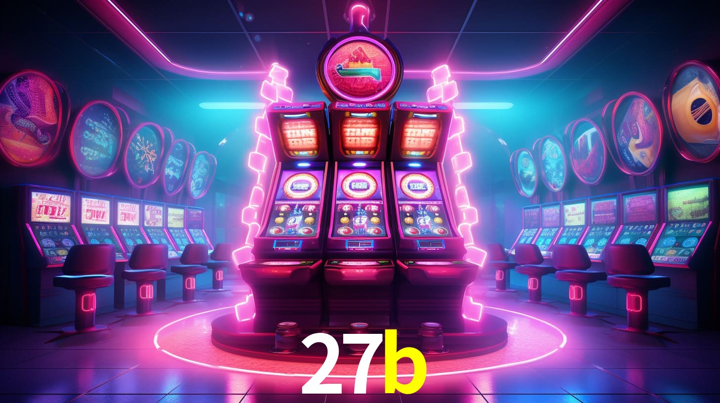 27b - Caça-Níqueis Online Cassino - 27b.com